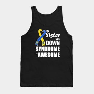 My Sister with Down Syndrome is Awesome Tank Top